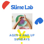 Slime Lab | Age 4+ | Sunday 11:30am